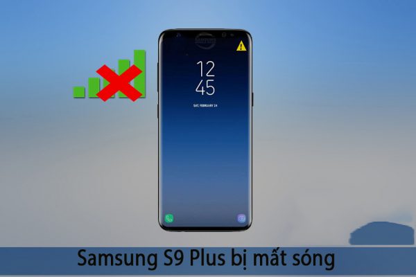 Samsung S9 Plus bị mất sóng