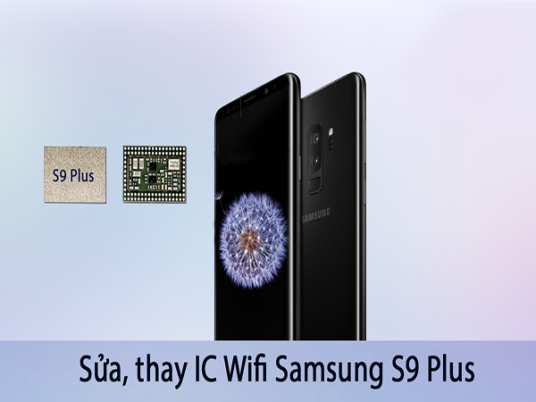 Sửa thay IC Wifi Samsung S9/S9 Plus