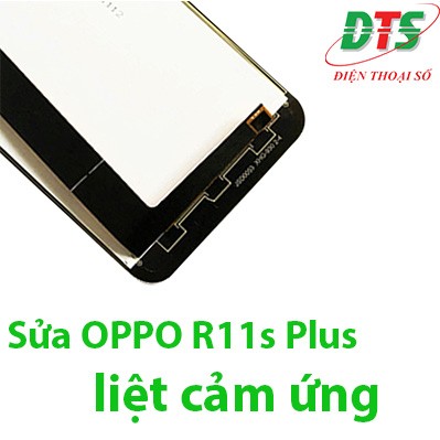 Sửa OPPO R11s Plus bị liệt cảm ứng